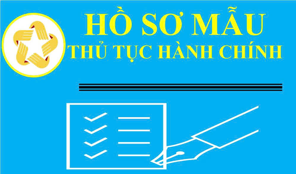 HỒ SƠ MẪU THỦ TỤC HÀNH CHÍNH
